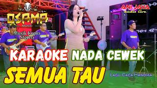 Download lagu SEMUA TAU KARAOKE NADA CEWEK OSAMA MUSIK ANIJAYA AUDIO LIVE mp3 Download lagu SEMUA TAU KARAOKE NADA CEWEK OSAMA MUSIK ANIJAYA AUDIO LIVE mp3