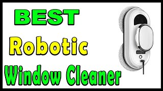 TOP 5 Best Robotic Window Cleaner 2025
