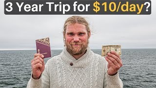 3 Year Trip for $10/day? (Expert Budget Traveler)