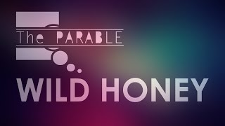 Video Wild Honey  /The Parable/