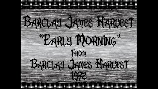 Barclay James Harvest - Early Morning