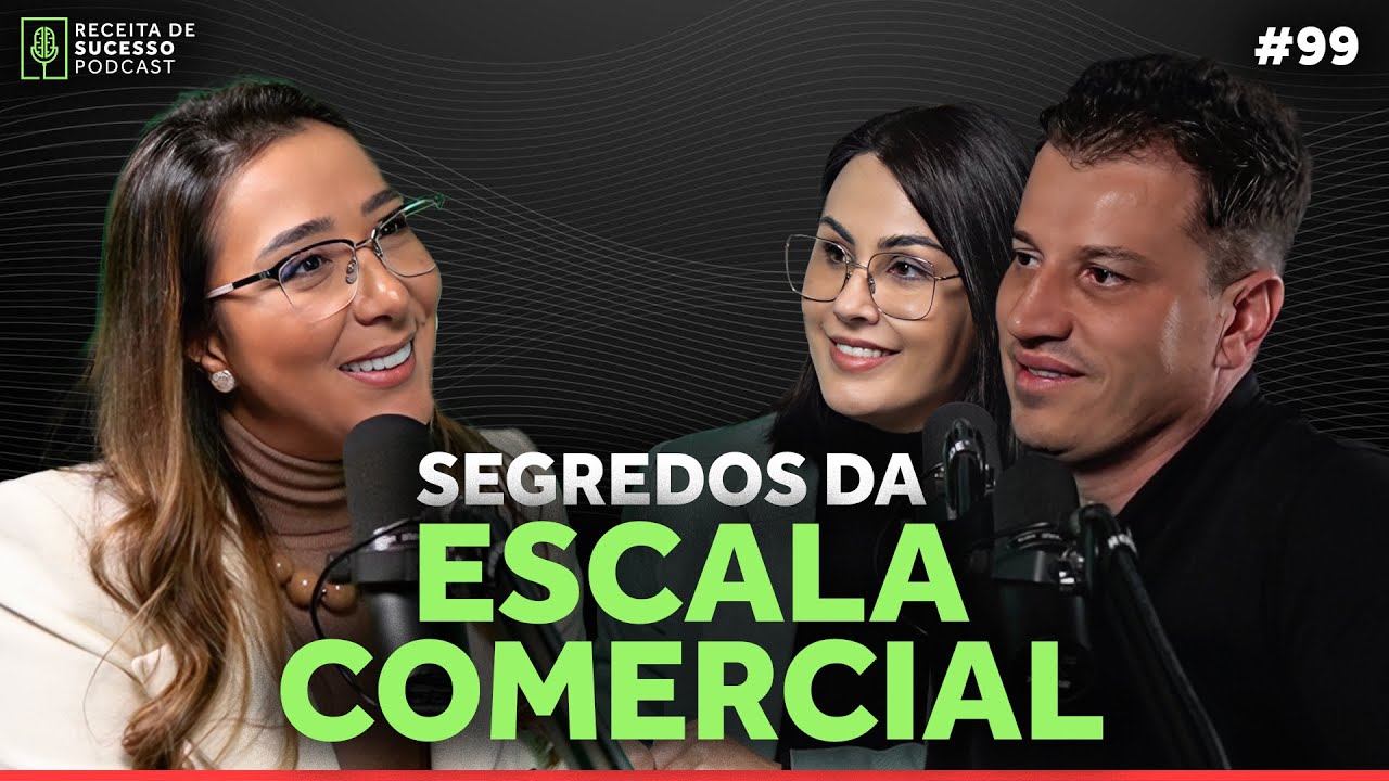 #99 - SEGREDOS DA ESCALA COMERCIAL | Dani Martins