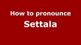 How to pronounce Settala