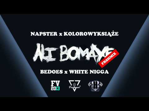 NAPSTER x KOLOROWYKSIĄŻE x BEDOES x WHITE 2115 - ALI BOMAYE FRSHMIX [HD/HQ]