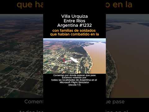 Villa Urquiza, Entre Ríos desde el Microsoft Flight Simulator #villaurquiza #entrerios #msfs