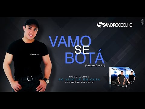 Vamo Se Botá - Sandro Coelho