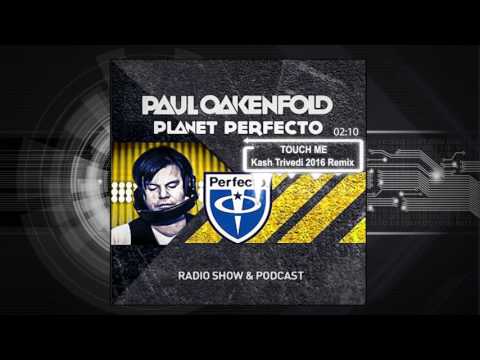 Paul Oakenfold feat. Cassandra Fox - Touch Me (Kash Trivedi 2016 Remix)