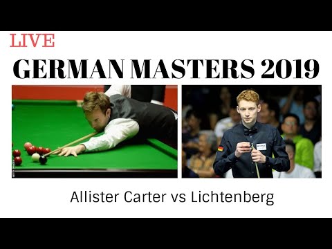 📌🔥🔥Allister Carter vs Lichtenberg GERMAN MASTERS 2019 Live Stream