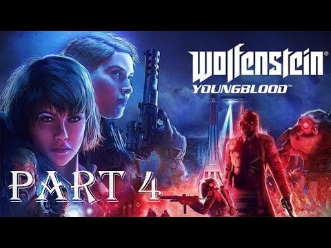 WOLFENSTEIN YOUNGBLOOD Gameplay Walkthrough Part 4 - The Silent Outpost (No Commentary - 1080p)