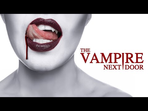 THE VAMPIRE NEXT DOOR (2024) | FULL MOVIE