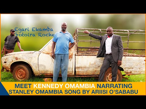 MEET KENNEDY OMAMBIA NARRATING STANLEY OMAMBIA SONG BY ARIISI O'SABABU