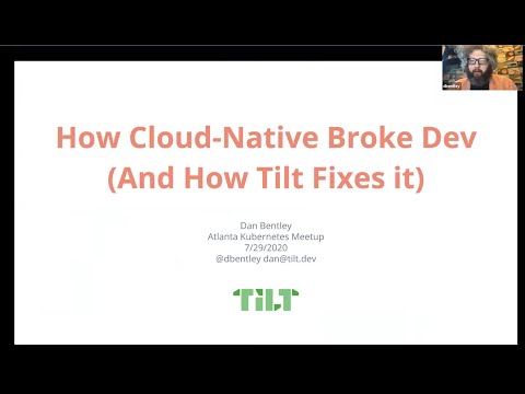 Kubernetes Atlanta meetup - July 2020 - 10 min with Typhoon, Cloud-Native broke dev Tilt fixes it