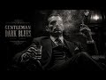 Gentleman Dark Blues Dark Blues Music For Men Who Walk Alone At Night Vol 14