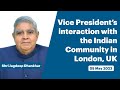 Vice President S Interaction With The Indian Community In London UK May 05  2023