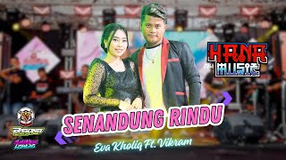 Download lagu SENANDUNG RINDU - VIKRAM FT EVA KHOLIQ - HANA MUSIC - RA PRO AUDIO mp3 Download lagu SENANDUNG RINDU - VIKRAM FT EVA KHOLIQ - HANA MUSIC - RA PRO AUDIO mp3