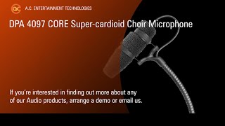 Video thumbnail for DPA 4097 CORE Super-cardioid Choir Microphone by A.C. Entertainment Technologies Ltd.