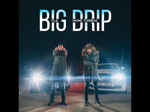 FLA - Big Drip ft. Munk Tugrik (Official Video)