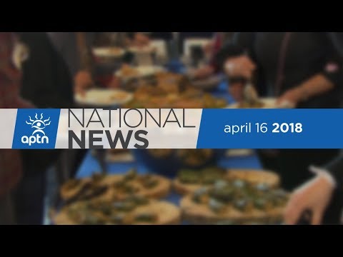 APTN National News April 16, 2018 – Kinder Morgan opposition denounce government, Yukon fire feast