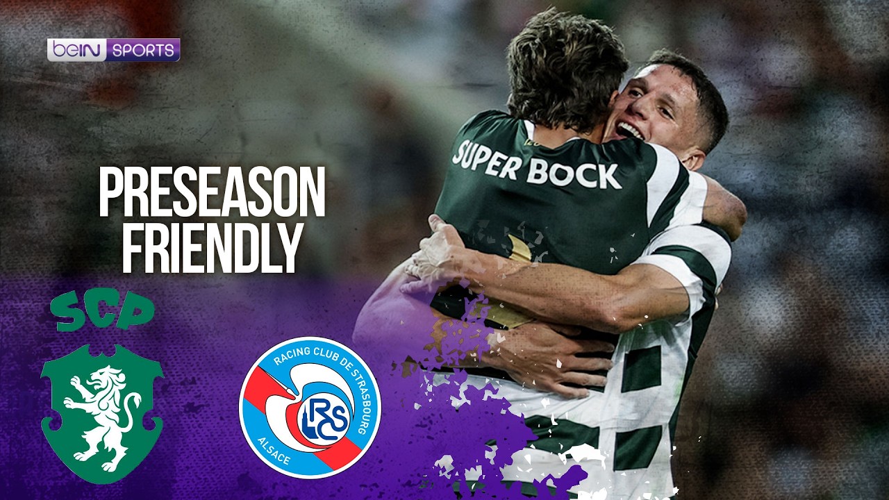 Sporting Lisbon vs Strasbourg | HIGHLIGHTS PRESEASON FRIENDLY | 07/20/2026 | beIN SPORTS USA
