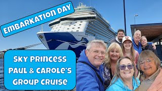 Sky Princess  very special Group Cruise Embarkation day