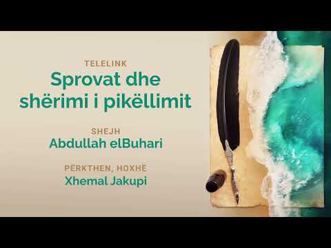 Sprovat dhe shërimi i pikëllimit - Shejh Abdullah elBuhari | Hoxhë Xhemal Jakupi