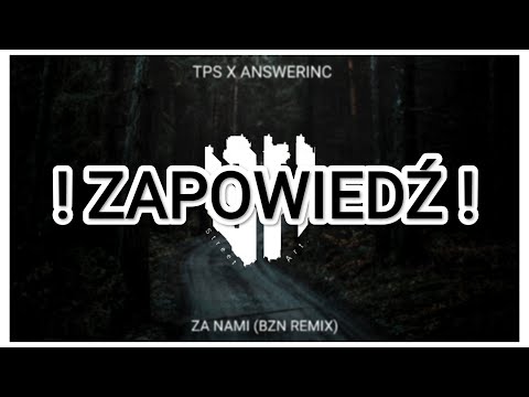 TPS x Answerinc x BZN - Za nami (PREVIEW)
