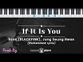 If It Is You – Rose (BLACKPINK), Jung Seung Hwan (KARAOKE PIANO - FEMALE KEY)