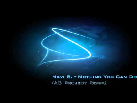 Navi G. - Nothing You Can Do (AG Project Remix)