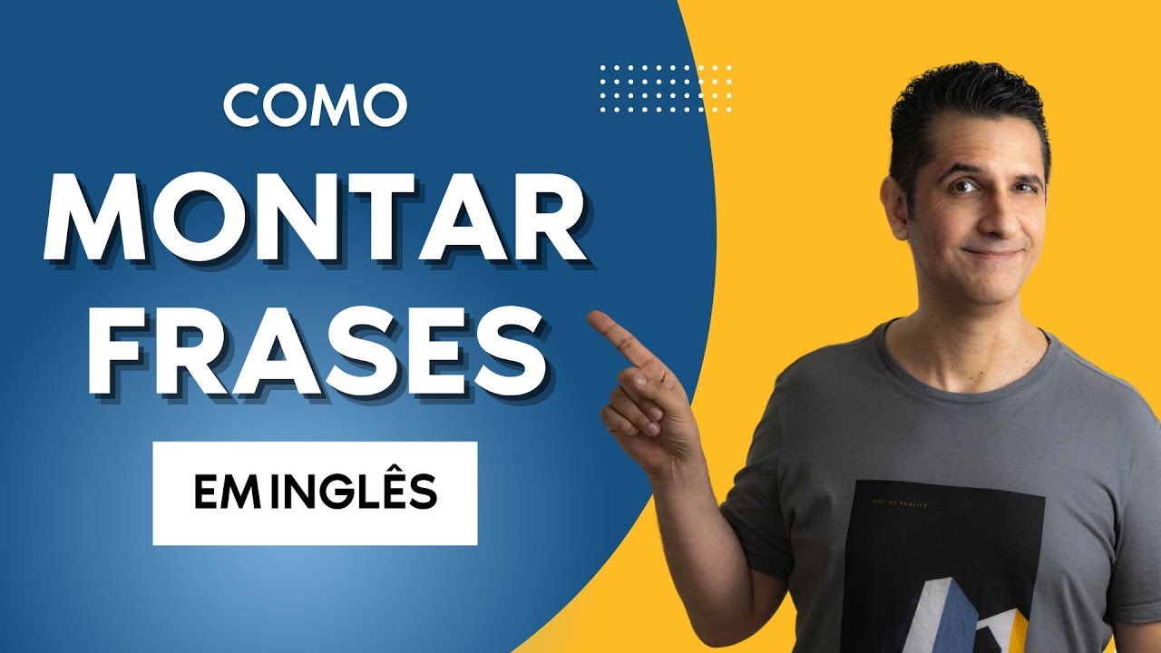 Como MONTAR frases em INGLÊS de um JEITO FÁCIL!