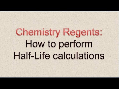 Chemistry Regents: How to Perform Half-Life Calculations