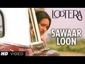 Sawaar Loon Lyrics - Lootera