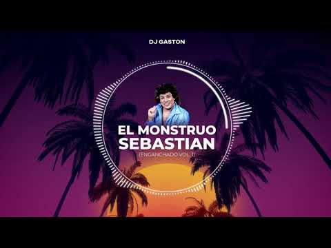 EL MONSTRUO SEBASTIAN (ENGANCHADO VOL. 1) - DJ GASTON