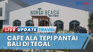 Serunya Nongkrong di North Beach Cafe, Kafe ala Tepi Pantai Bali Ini Suguhkan Kesejukan Udara