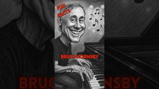 Fun Facts: Bruce Hornsby Edition