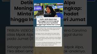 Detik-detik Mpok Alpa Meninggal Dunia Diungkap Asisten, sang Komedian Minta Dituntun Baca Syahadat