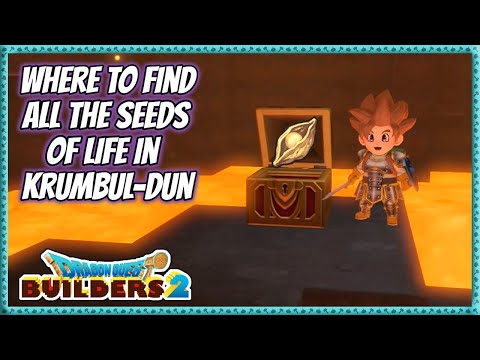 Dragon Quest Builders 2 | Where To Find All The Seeds Of Life In Krumbul-Dun