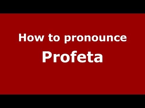 How to pronounce Profeta