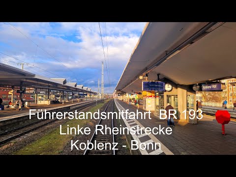 Führerstandsmitfahrt BR 193 / Linke Rheinstrecke Koblenz Hbf. - Bonn Hbf.