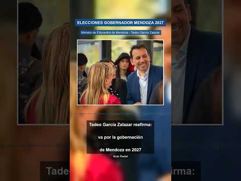 Camino a 2027 El Ministro de Educacion de Mendoza, Tadeo Garcia Zalazar reafirma sus aspiraciones p