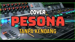 Download lagu Cover ' PESONA ' Tanpa Kendang mp3