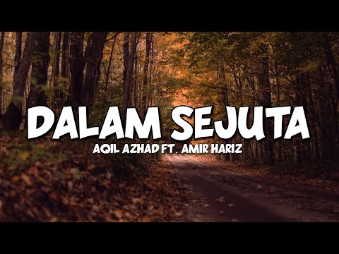 Aqil Azhad - Dalam Sejuta ft. Amir Hariz (Lirik)