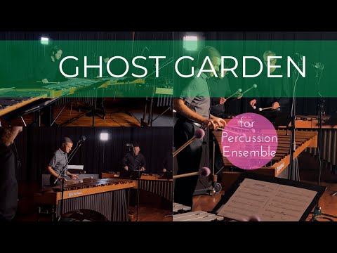 Ghost Garden for Percussion Ensemble