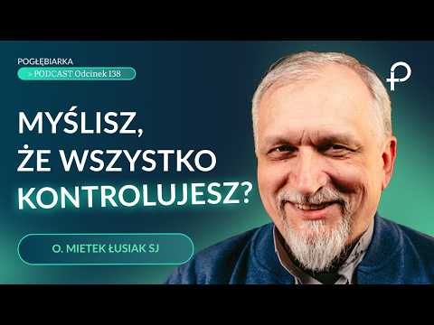 Czy można pozwolić się prowadzić i nie stracić siebie? - Mietek Łusiak #PODCAST [#138]