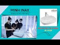 Review chi tiết mẫu chậu rửa AL-642V của INAX | S600 LINE | Showroom Minh Inax