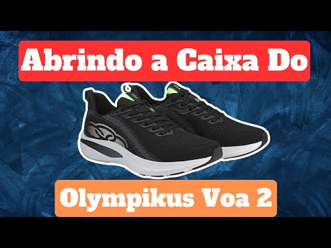 Unboxing Do Tênis Olympikus Voa 2. O Melhor Até R$ 300? Saiba Tudo!