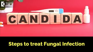 Steps to treat fungal infection (CANDIDA) -  Dr. Rasya Dixit | Doctors