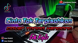 Download lagu CINTA TAK TERPISAHKAN (cover) Tanpa Kendang mp3 Download lagu CINTA TAK TERPISAHKAN (cover) Tanpa Kendang mp3
