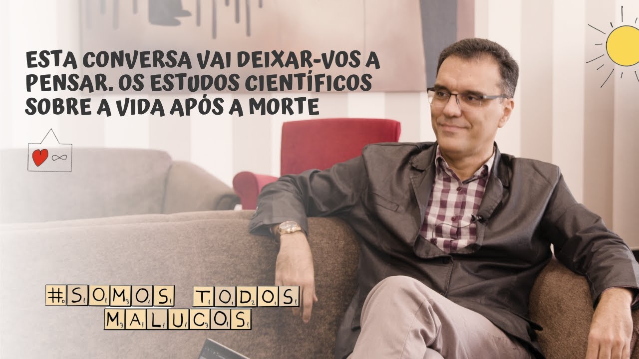 Esta conversa vai deixar-vos a pensar. Os estudos científicos sobre a vida após a morte | STM #95