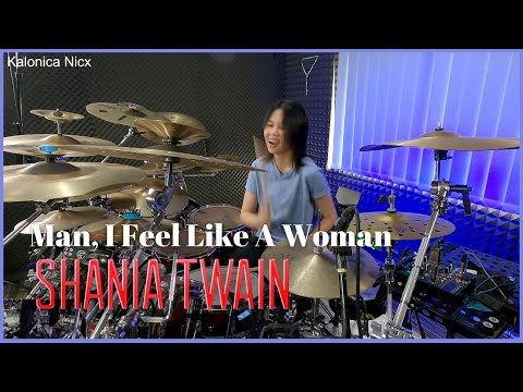 Man, I Feel Like A Woman - Shania Twain || Drum Cover by KALONICA NICX