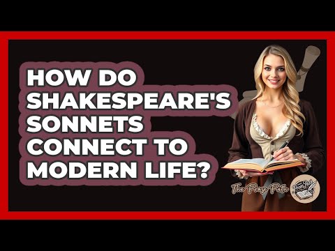 How Do Shakespeare's Sonnets Connect To Modern Life? - The Prose Path